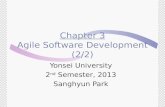 Chapter 3 Agile Software Development (2/2) Yonsei University 2 nd Semester, 2013 Sanghyun Park.