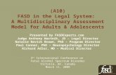 (A10) FASD in the Legal System: A Multidisciplinary Assessment Model for Adults & Adolescents Presented by FASDExperts.com Judge Anthony Wartnik, JD –