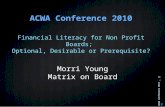 ACWA Conference 2011|| 41 1 ACWA Conference 2010 Financial Literacy for Non Profit Boards; Optional, Desirable or Prerequisite? Morri Young Matrix on Board.