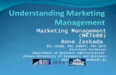 Marketing Management (MKT600) Anna Zarkada BSc (AUEB), MSc (UMIST), PhD (QUT) Assistant Professor Department of Business Administration Athens University.