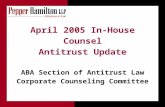 1 April 2005 In-House Counsel Antitrust Update ABA Section of Antitrust Law Corporate Counseling Committee.