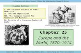 Chapter Outline Chapter 25 Europe and the World, 1870–1914 Civilization in the West, Seventh Edition by Kishlansky/Geary/O’Brien Copyright © 2008, Pearson.