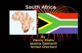 South Africa By Danny Eliahu Jessica Gebhardt Arman Ghorbani.