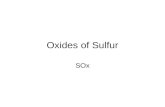Oxides of Sulfur SOx. SO2: largest amount SO3 very small amount 2SO2 + O2 SO3.
