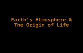 Earth’s Atmosphere & The Origin of Life. Stages of Earth’s Atmosphere Reducing Atmosphere Neutral Atmosphere Oxidizing Atmosphere.