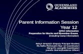 Parent Information Session Year 12 QTAC Information Preparation for Mocks and November Exams (including Camp information) Robyn Simpson (Deputy Principal.