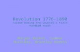 Revolution 1776- 1890 Terror During the Country’s First Hundred Years Morgan Walker, Sydnee Holliday, Brantley Harbin.