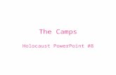 The Camps Holocaust PowerPoint #8. The Major Concentration Camps Dachua Located near Munich Built to hold 8,000 prisoners Theodore Eicke commandant from.