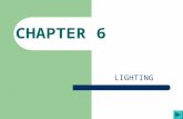 CHAPTER 6 LIGHTING. CHAPTER OBJECTIVES Explore the Properties of light; Understand the Traditions and Options for creative Lighting Design; Survey Equipment.