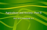 Agriculture and Society: Part II PA E & E Standards 4.4.