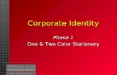 © 2000 – All Rights Reserved - Page 1 Corporate Identity Phase 1 One & Two Color Stationery.
