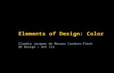Elements of Design: Color Claudia Jacques de Moraes Cardoso-Fleck 2D Design – Art 112.