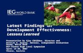 Latest Findings on Development Effectiveness: Lessons Learned Presentation by Ajay Chhibber, Director and Patrick G. Grasso, Adviser, Independent Evaluation.