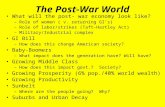 The Post-War World What will the post- war economy look like? –Role of women ( v. returning GI’s) –Role of labor/strikes (Taft-Hartley Act) –Military/Industrial.