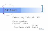 G illani Extending Informix 4GL Programming Capabilities Using FourGen® CASE Tools.