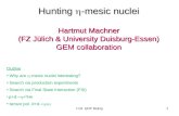 H.M. QNP Bejing1 1 Hunting  -mesic nuclei Hartmut Machner (FZ Jülich & University Duisburg-Essen) GEM collaboration Outline Why are  -mesic nuclei interesting?