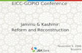 EICC-GOPIO Conference Jammu & Kashmir: Reform and Reconstruction November 9, 2006 Brussels.
