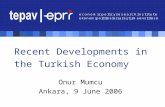 Recent Developments in the Turkish Economy Onur Mumcu Ankara, 9 June 2006.