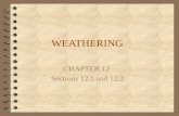 WEATHERING CHAPTER 12 Sections 12.1 and 12.2. Weathering 4 Weathering is the change in the physical form or chemical composition of rock materials exposed.