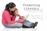 Promoting Literacy Carla Salazar, 3 rd Vanice Hayes, 3 rd Carly Robinson, 4th Develop Students Love of Reading and Reinforce What They Learn at School.