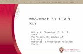 Who/What is PEARL Rx? Betty A. Chewning, Ph.D., F. APhA Professor, UW School of Pharmacy Director, Sonderegger Research Center.