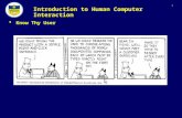 1 Introduction to Human Computer Interaction  Know Thy User.