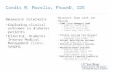 Candis M. Morello, PharmD, CDE Research Interests Exploring clinical outcomes in diabetes patients Director, Diabetes Intense Medical Management Clinic,