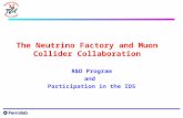 The Neutrino Factory and Muon Collider Collaboration R&D Program and Participation in the IDS.