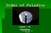 Order of Paladins Lesson : 11 Initiation copyright 2013 Kerr Cuhulain.