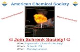 Join Schrenk Society! Who: Anyone with a love of chemistry! Where: Schrenk 139 When: Mondays at noon American Chemical Society Want to get involved? Interested.