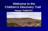 Welcome to the Children’s Discovery Trail Happy Trails!!!!!!!
