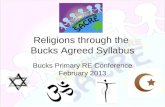Religions through the Bucks Agreed Syllabus Bucks Primary RE Conference February 2013.