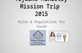 Tijuana Ministry Mission Trip 2015 Rules & Regulations for Youth.