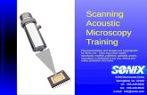Scanning Acoustic Microscopy Training 8700 Morrissette Drive Springfield, VA 22152 tel: 703-440-0222 fax: 703-440-9512 e-mail: info@sonix.com This presentation.