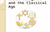 World Religions and the Classical Age Codification and Development of Existing Religions Judaism – Hebrew Scriptures reflect the influence of Mesopotamian.