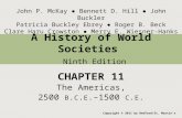 A History of World Societies Ninth Edition CHAPTER 11 The Americas, 2500 B. C. E.–1500 C. E. Copyright © 2011 by Bedford/St. Martin’s John P. McKay ● Bennett.