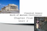 Chapter Five Unit 2. A. Unification of large land masses B. Golden Age of Greek civilization C. New institutions being developed. For example, government,