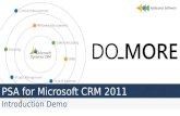 PSA for Microsoft CRM 2011 Introduction Demo. Agenda Who are we? Vision and Concept Live Demo Q & A.