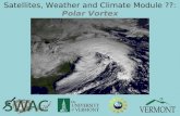 Satellites, Weather and Climate Module ??: Polar Vortex.