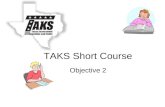 Objective 2 TAKS Short Course. 6.3(A) The student is expected to use ratios to describe proportional situations;