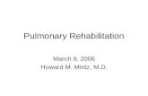 Pulmonary Rehabilitation March 9, 2006 Howard M. Mintz, M.D.