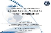 Oregon Liquor Control Commission’s Using Social Media to “Sell” Regulation presented by Christie Scott Oregon Liquor Control Commission Government Affairs.