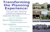 Transforming the Planning Experience: The Corridor Housing Initiative Experience Gretchen Nicholls Center for Neighborhoods David Motzenbecker Kingfield.