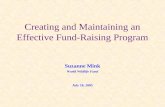 Creating and Maintaining an Effective Fund-Raising Program Suzanne Mink World Wildlife Fund July 18, 2005.