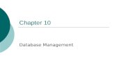 Chapter 10 Database Management. How it Works What is a Database?  Where do you find Databases?  What is a Database Manager?  Name some Databases: