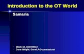 Introduction to the OT World Samaria Week 12, 10/27/2013 Week 12, 10/27/2013 Gene Wright, GeneLA@comcast.net Gene Wright, GeneLA@comcast.net.