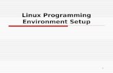 1 Linux Programming Environment Setup. Outline  Introduce Linux  Install Linux on Vmware  在 Windows 下常用的 Software  Practice 2.