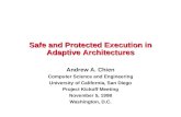 Safe and Protected Execution in Adaptive Architectures Andrew A. Chien Computer Science and Engineering University of California, San Diego Project Kickoff.