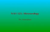 NAS 125: Meteorology The Atmosphere. Rev. 19 January 2006The Atmosphere2 North African dust, part 1 For years, scientists had suspected that much of the.