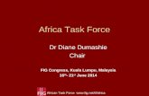 Africa Task Force Dr Diane Dumashie Chair FIG Congress, Kuala Lumpu, Malaysia 16 th - 21 st June 2014 African Task Force .